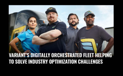 Variant’s digitally orchestrated fleet helping to solve industry optimization challenges